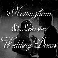 Nottingham & Leicester Wedding Discos